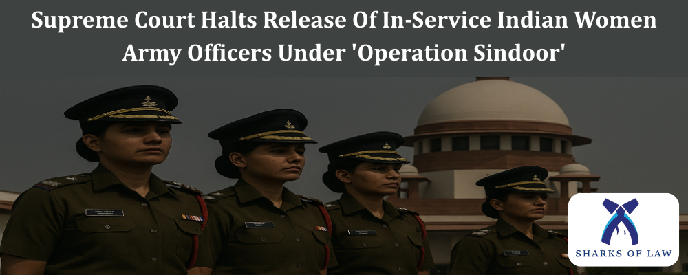 Supreme Court Halts Release Of In-Service Indian Women Army Officers Under 'Operation Sindoor'