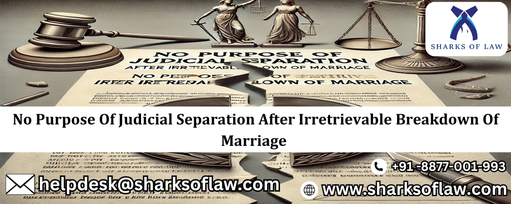 No Purpose Of Judicial Separation After Irretrievable Breakdown Of Marriage 91-8877001993