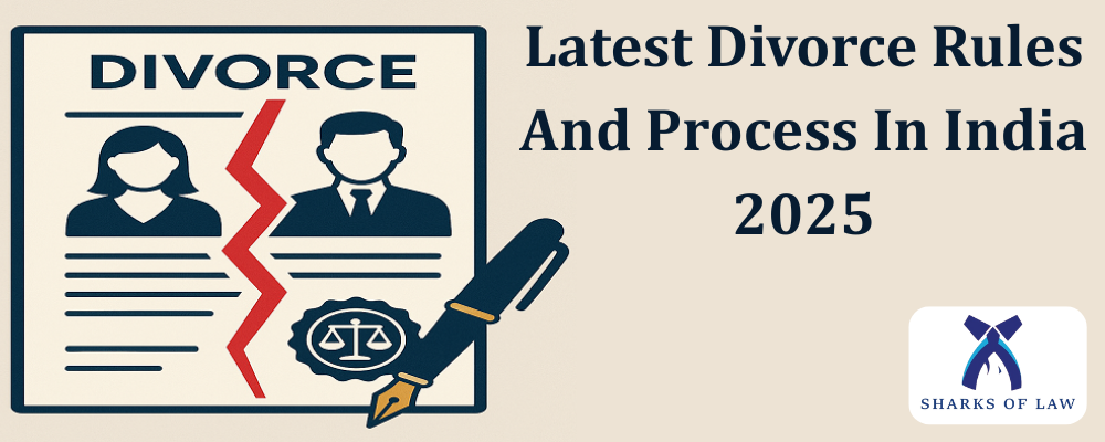 Latest Divorce Rules And Process In India 2025