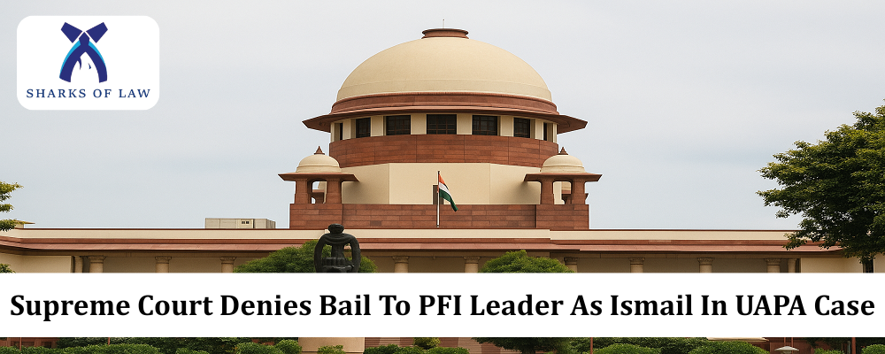 Supreme Court Denies Bail To PFI Leader As Ismail In UAPA Case