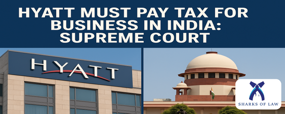 Hyatt Must Pay Tax For Business In India: Supreme Court