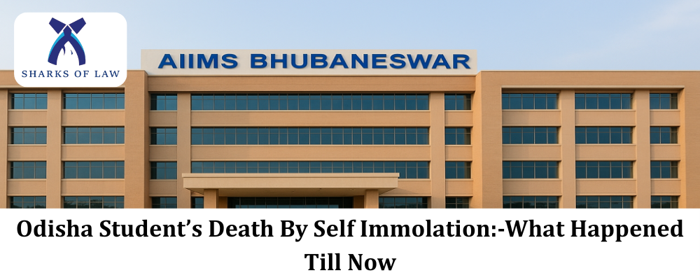 Odisha Student’s Death By Self Immolation:-What Happened Till Now