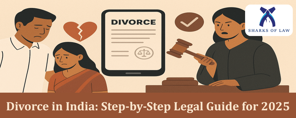 Divorce in India: Step-by-Step Legal Guide for 2025