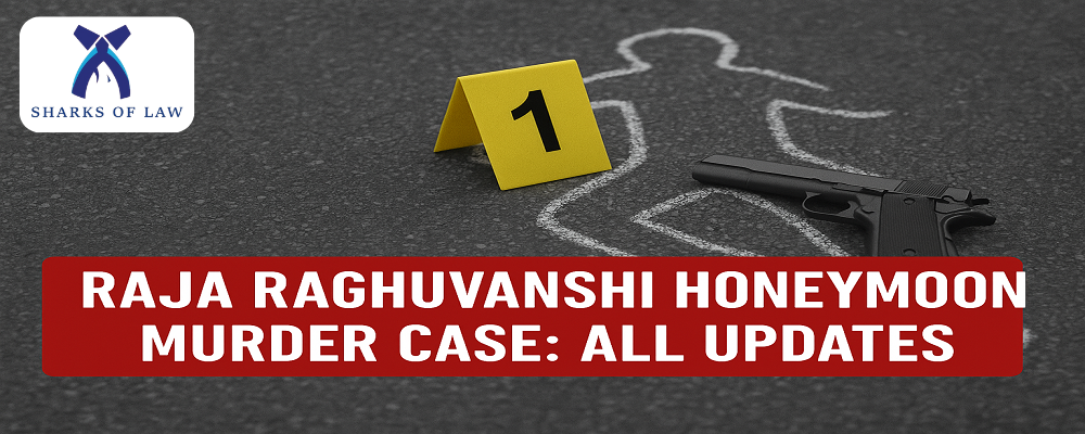 Raja Raghuvanshi Honeymoon Murder Case:-All Updates