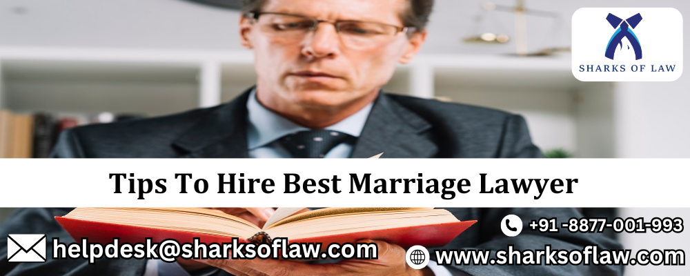 Tips To Hire Best Marriage Lawyer