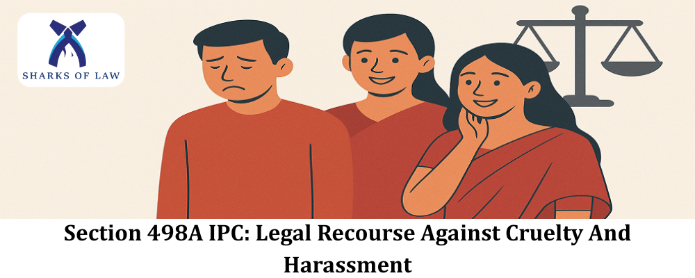 Section 498A IPC: Legal Rights Against Cruelty & Harassment in India