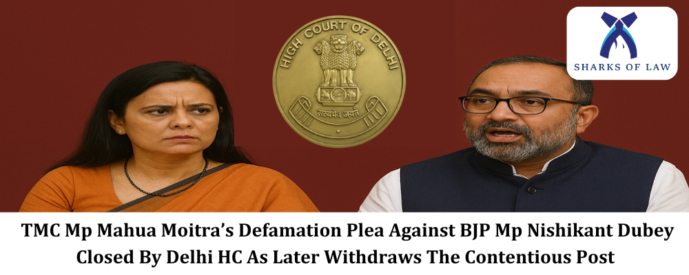 TMC Mp Mahua Moitra’s Defamation Plea Against BJP Mp Nishikant Dubey Closed By Delhi HC As Later Withdraws The Contentious Post